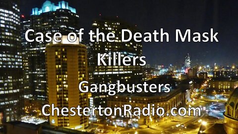 The Case of the Death Mask Killers - Gangbusters