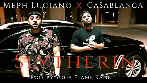 Meph Luciano - Slytherin feat. Ca$ablanca (Official Video)