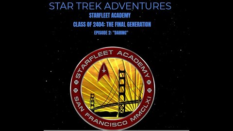STA: Starfleet Academy, The Final Generation - Class of 2404 (Ep2: "Daring")