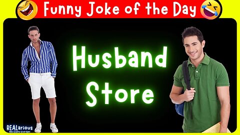 Husband Store: A Joke That's Funny And Clever