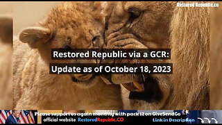 Restored Republic via a GCR Update as of October 18, 2023