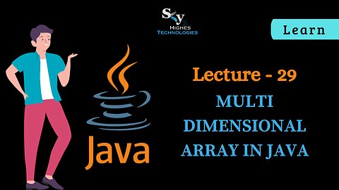 #29 Multi Dimensional Array in JAVA | Skyhighes | Lecture 29