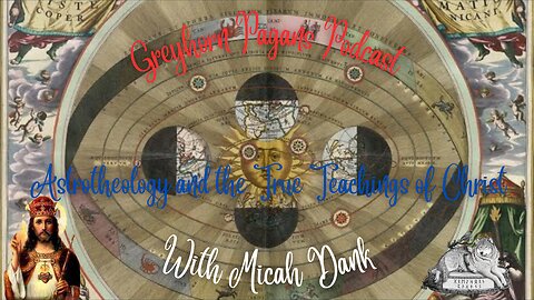 Greyhorn Pagans Podcast with Micah Dank - Astrotheology and the True Teachings of Christ