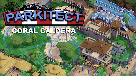 Parkitect Campaign - Coral Caldera - Episode 5