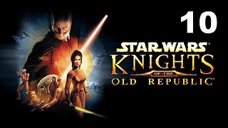 Star Wars: Knights of The Old Republic - Part 10 (No Commentary)