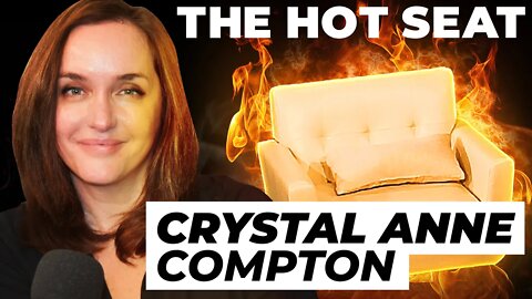 THE HOT SEAT with Crystal Anne Compton!