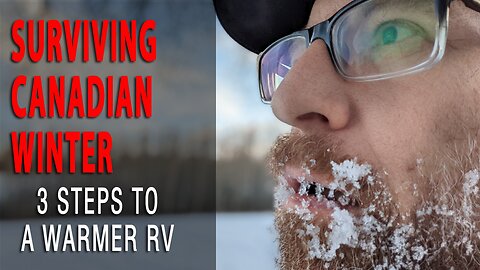 THREE BIG STEPS TO KEEP YOUR RV WARM // SURVIVING CANADIAN WINTER // #RVLIFE // S:9 E:2
