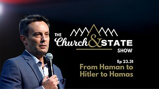 From Haman To Hitler To Hamas, The People Of Israel Live | The Church And State Show 23.31