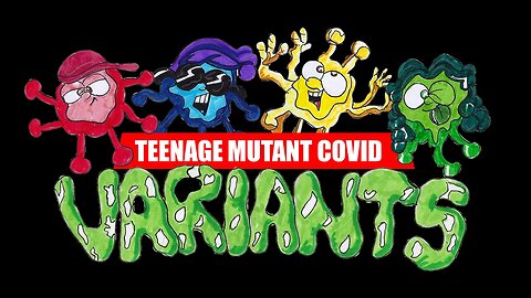 Teenage Mutant COVID Variants!