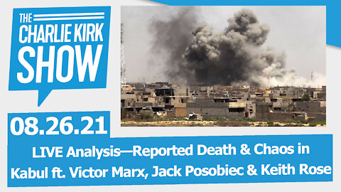 LIVE Analysis—Reported Death & Chaos in Kabul ft. Victor Marx, Jack Posobiec & Keith Rose