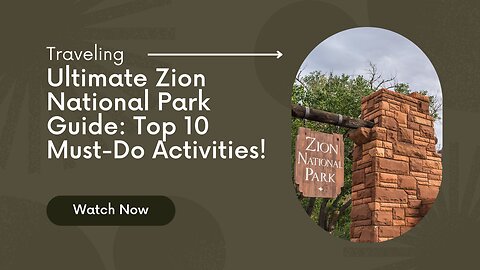 Ultimate Zion National Park Guide: Top 10 Must-Do Activities!