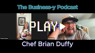 The Buisness-y Podcast Ep 22 Chef Brian Duffy