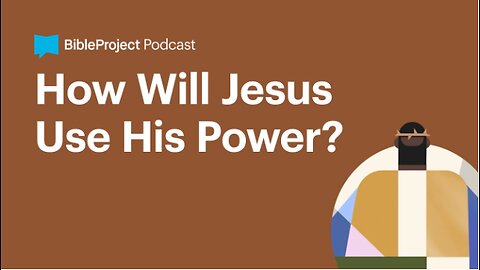 How Will Jesus Use His Power? • Firstborn Series. Ep 9