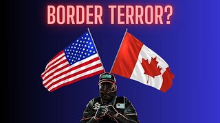 USA Canada Border Possible Terrorist Attack