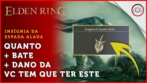 Elden Ring, Como conseguir a Insígnia da Espada Alada, quanto + vc bate + DANO vc DA! | super dica