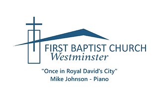 Dec. 10, 2023 - Sunday PM - SPECIAL - "Once in Royal David's City"