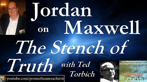 Jordan Maxwell - The Stench of Truth - Government, Religion & Dark Mysticism - 03-30-12