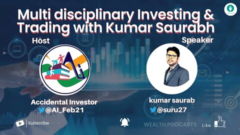 Multi disciplinary Investing & Trading with Kumar Saurabh | Wealth Podcasts