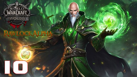 HARDCORE World Of Warcraft RawlockAlpha Part 10