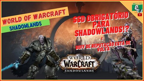 SSD nos requerimentos mínimos para Shadowlands e o Buff de reputação está de volta a partir de 01/09