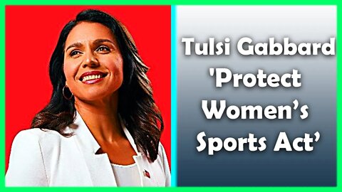 NEWS: Democrat Tulsi Gabbard Introduces New 'Protect Women’s Sports Act' Bill