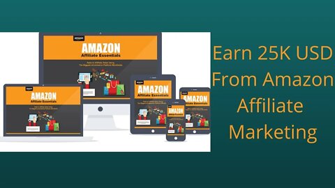 Earn 25K USD From Amazon Affiliate Essentials