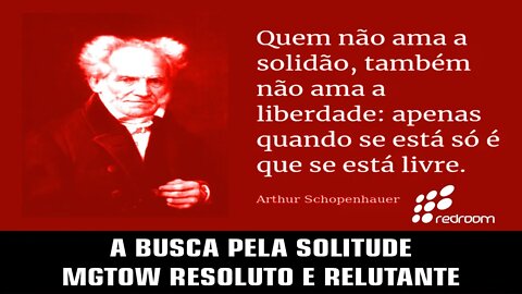 A BUSCA PELA SOLITUDE MGTOW RESOLUTO E RELUTANTE (RACCOONING RACCOON)