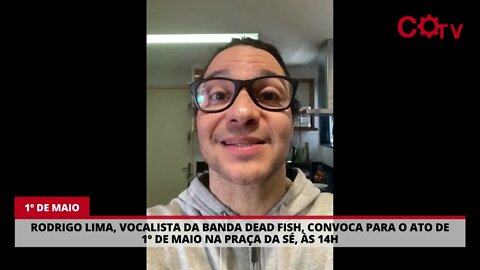 1º de Maio: Rodrigo Lima, vocalista do Dead Fish, convoca para o ato na Praça da Sé, às 14h