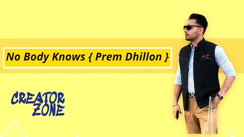 No Body Knows Prem Dhillon Creator Zone Bass Boosted