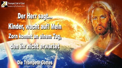 17.02.2006 🎺 Der Herr sagt... Kinder, wacht auf!... Denn Mein Zorn kommt an einem Tag, den ihr nicht erwartet