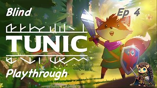 Tunic BLIND Playthrough - Exploring the CENTRAL map and getting STRONGER! [4]