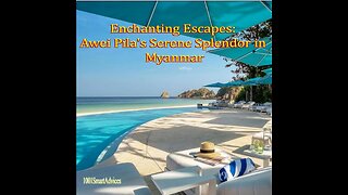 Enchanting Escapes: Awei Pila's Serene Splendor in Myanmar