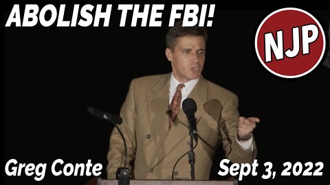 Greg Conte: Abolish The FBI! | NJP Speech [Mirror]