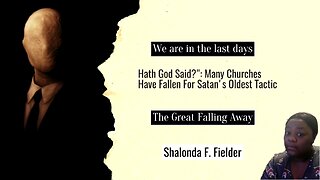 Hath God Said? Many Churches have fallen for Satan's oldest tactic(the falling away)