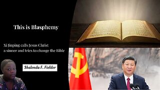 Xi Jinping calls Jesus Christ a Sinner and tries to change the Bible(Blasphemy)