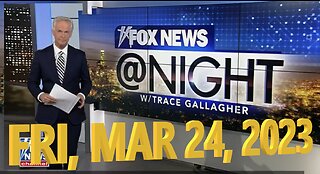 Fox News @ Night 03-24-2023