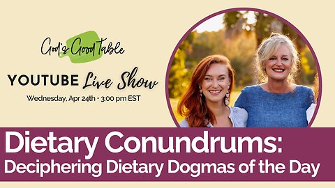 Dietary Conundrums | Deciphering the Dietary Dogmas of the Day