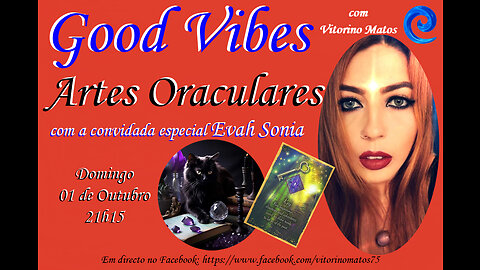 Good Vibes - edição 25 - Artes Oraculares, com Evah Sonia