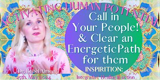 CALL-IN Your People! And Clear and Energetic Path for Them!