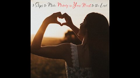 3 Steps to Make Melody in Your Heart to the Lord