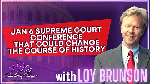 Ep. 205: Jan 6th SCOTUS Conference w/ Loy Brunson | The Courtenay Turner Podcast