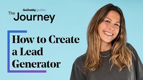 How to Create a Lead Generator for Your Business | The Journey