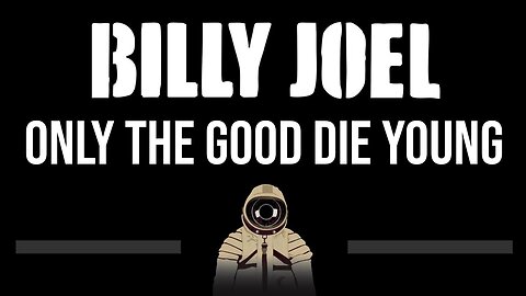 Billy Joel • Only The Good Die Young (CC) 🎤 [Karaoke] [Instrumental Lyrics]