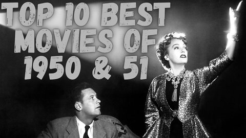 Top 10 Best Movies of 1950 & 1951