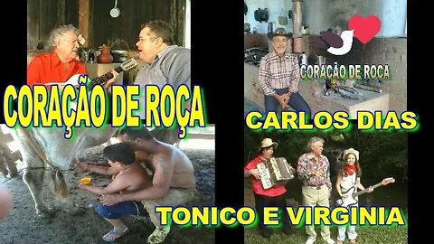 CORAÇÃO DE ROÇA IV COM CARLOS DIAS, TONICO E VIRGINIA A LULLY.