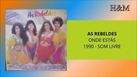 AS REBELDES - ONDE ESTÁS