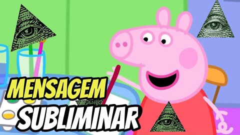 Mensagem subliminar (pepa pig