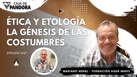 ÉTICA Y ETOLOGÍA, LA GÉNESIS DE LAS COSTUMBRES con Mariano Arnal - Fundación Aqua Maris