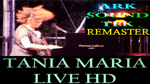 TANIA MARIA Agua de Beber LIVE HD - ARKSOUNDTEK Remaster 2023
