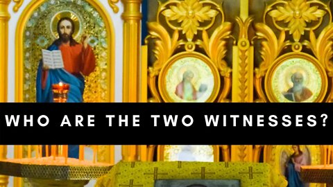 Who Are the Two Witnesses?